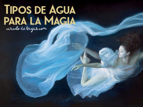 Tipos De Agua Para La Magia