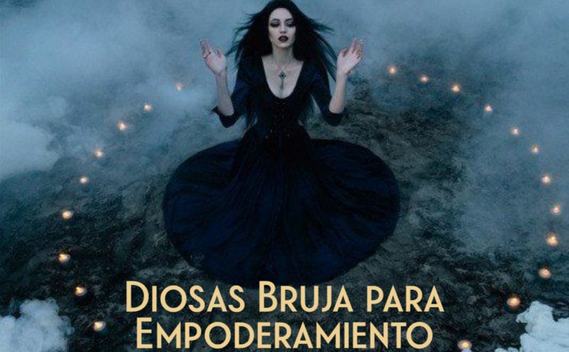 Diosas Brujas Para Invocar Por Magia Y Empoderamiento