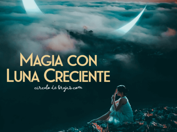 Magia Con La Luna Creciente