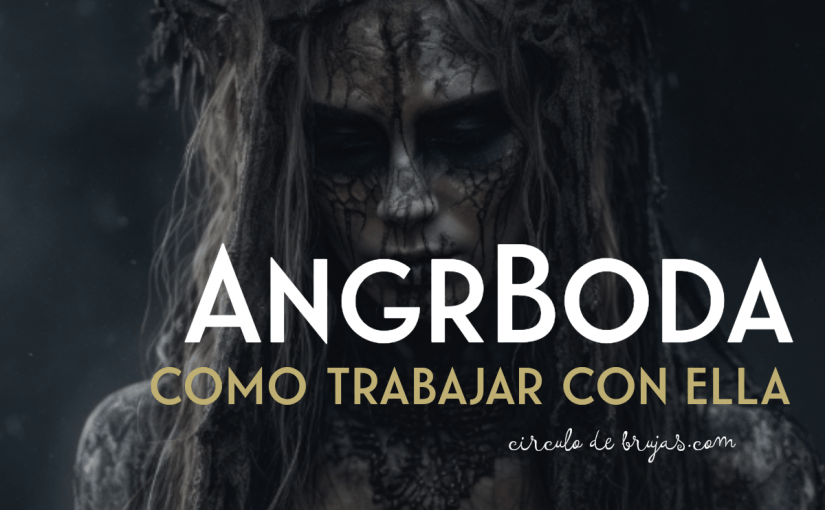 Angrboda Como Trabajar Con Ella 1