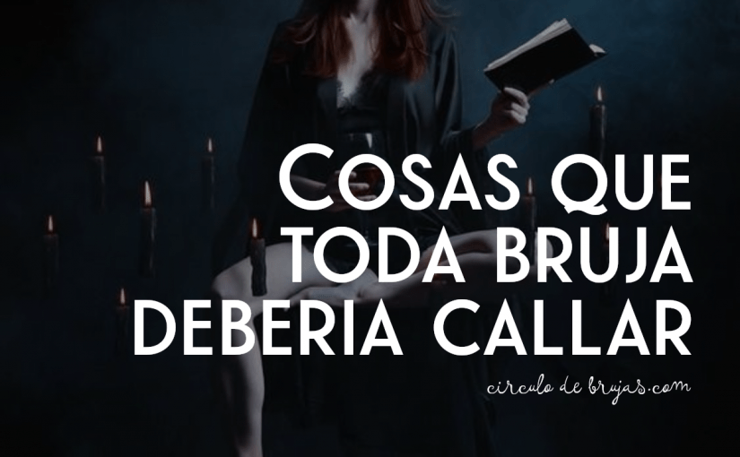 Cosas Que Toda Bruja Deberia Callar