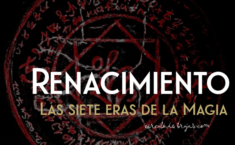 Las Siete Eras En La Magia El Renacimiento