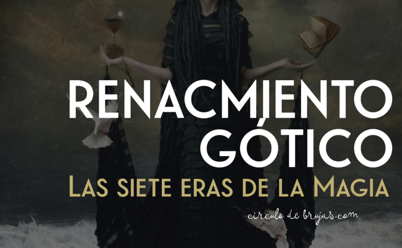 Las Siete Eras En La Magia Renacimiento Gotico