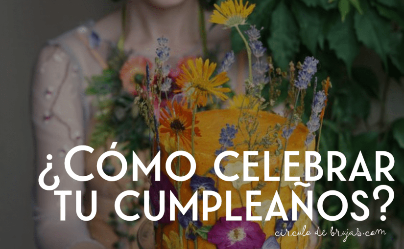 Como Celebrar Tu Cumpleanos