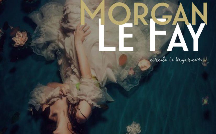 Morgan Le Fay