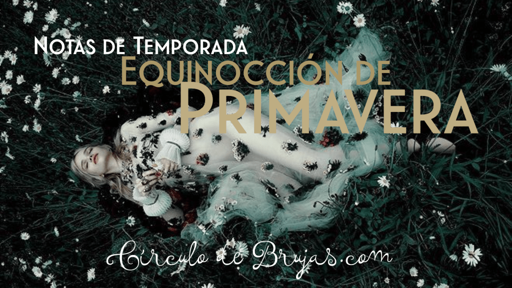 Notas De Temporada Equinoccio Primavera | Somos El Círculo De Brujas